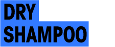 DRY SHAMPOO