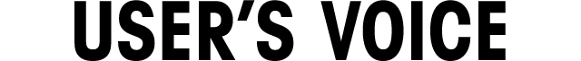 USER'S VOICE