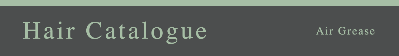 Hair Catalogue Air Grease