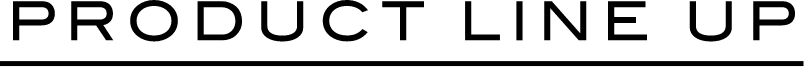 PRODUCT LINE UP